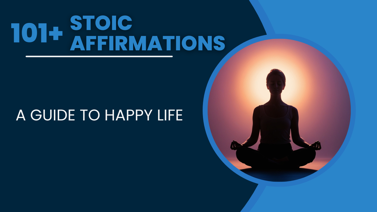 100+ Stoic Affirmations: Transform Your Life and Achieve Your Goals