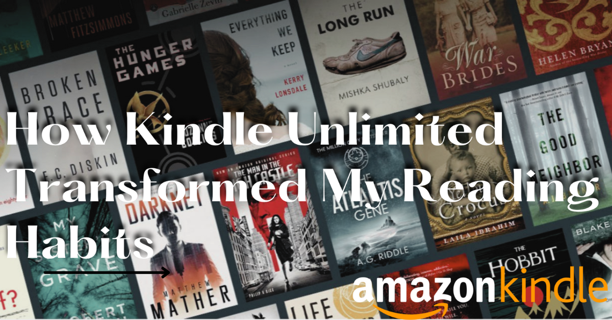How Kindle Unlimited Transformed My Reading Habits: The Best Investment I’ve Made